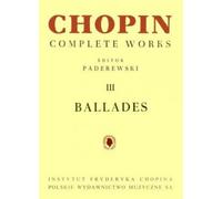 Complete Works volume III: Ballades for piano. Editor: Paderewski. PWM EDITION