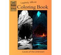 Completely Different Coloring Book Series: Caves of the Unknown