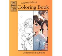 Completely Different Coloring Book Series: Children and Bubbles