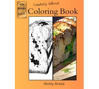 Completely Different Coloring Book Series: Moldy Bread
