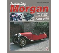 Completely Morgan: Three Wheelers 1910-1952 (Classic Reprint)