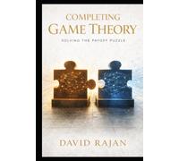 Completing Game Theory: Solving the Payoff Puzzle