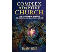 Complex Adaptive Church: God's Influence through Complexity and Quantum Models
