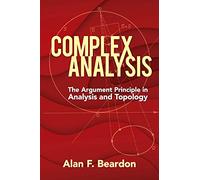 Complex Analysis: The Argument Principle in Analysis and Topology