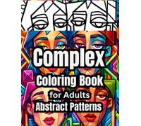 Complex Coloring Book for Adults: Abstract Patterns