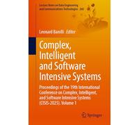Complex, Intelligent and Software Intensive Systems: Proceedings of the 19th International Conference on Complex, Intelligent, and Software Intensive Systems (Cisis-2025), Volume 1 (1)