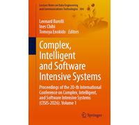 Complex, Intelligent and Software Intensive Systems: Proceedings of the 20th International Conference on Complex, Intelligent, and Software Intensive Systems (CISIS-2026), Volume 1