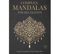 Complex Mandalas for Relaxation: Layered symmetry for intense flow