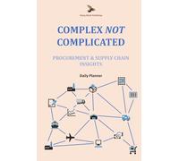 Complex Not Complicated: Procurement & Supply Chain Insights: Daily Planner