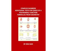 COMPLEX NUMBERS ADDITIONAL TESTS FOR ZEROS OF A POLYNOMIAL FUNCTION FORMULAS FROM GEOMETRY