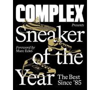 Complex Presents: Sneaker of the Year: The Best Since '85 (Copertina rigida)