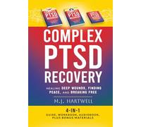 Complex PTSD Recovery Book (4-in-1): Complete Guide with Audio Resources, Workbook, Casebook & Mind-Body Exercises: Healing Deep Wounds, Finding Peace, and Breaking Free