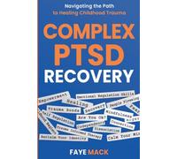Complex PTSD Recovery: Navigating the Path to Healing Childhood Trauma