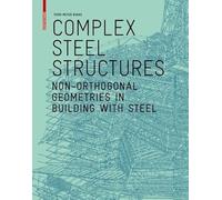 Complex Steel Structures: Non-Orthogonal Geometries in Building With Steel