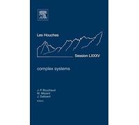Complex Systems LXXXV, 3-28 July 2006: Lecture Notes of the Les Houches Summer School 2006: Volume 85