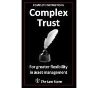 Complex Trust: For Greater Flexibility In Asset Management, Plus Bonus Legal Secrets