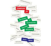 Complex TV: The Poetics of Contemporary Television Storytelling