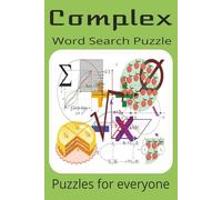 Complex Word Search Puzzle Book: Complex Word Searches with easy to read print about Complexity, equations, mind and more | 6x9 inches, 110 pages | ... for Holidays, travel and spare times.