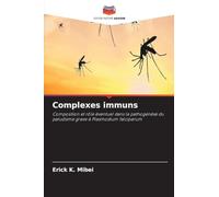 Complexes immuns: Composition et rôle éventuel dans la pathogenèse du paludisme grave à Plasmodium falciparum