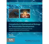 Complexity in Mathematical Biology for Sustainable Development: Modeling Climate, Disease, and Ecosystems Through Difference, Differential, and Fractional Theory