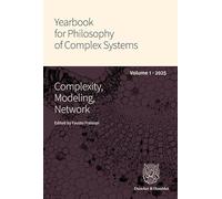Complexity, Modeling, Network: Yearbook for Philosophy of Complex Systems, Volume 1, 2025