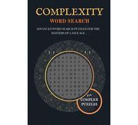 Complexity Word Search Puzzle Book: Word Searches with Easy to Read Print about Complex Words, Crazy Words and More | 6x9 inches, 110 pages | 50+ Puzzles...Gift for Vacations, Holiday and Free Times