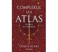 Complexul lui Atlas. Puterea se cucereste - Olivie Blake, Editie in limba romana