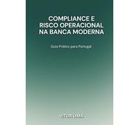 Compliance e Risco Operacional na Banca Moderna: Guia Prático para Portugal