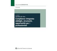 Compliance integrata obblighi strumenti opportunità per professionisti