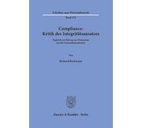 Compliance: Kritik des Integritätsansatzes: Zugleich ein Beitrag zur Diskussion um die Unternehmenskultur: 376