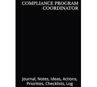 COMPLIANCE PROGRAM COORDINATOR: Journal, Notes, Ideas, Actions, Priorities, Checklists, Log | Tool for Daily Goal Setting Tracker Planner | Time ... Journal Office Book Gifts for Meetings