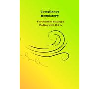 Compliance Regulatory: For Medical Billing & Coding with Q & A