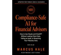 Compliance-Safe AI for Financial Advisors: How to Use Claude and ChatGPT Without Leaking Client Data, Failing an Audit, or Breaching Your Fiduciary Duty