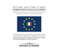 Compliance senza illusioni: Come trasformare il PCI DSS, ISO 27001 e NIS2 in controlli reali, applicabili, auditabili e sostenibili