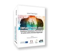 Compliance y Persona Jurídica: Cuestiones sustantivas y procesales en la lucha contra el crimen organizado