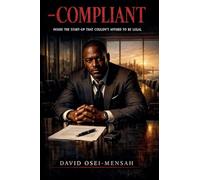 -COMPLIANT: Inside the Start-Up That Couldn't Afford to Be Legal