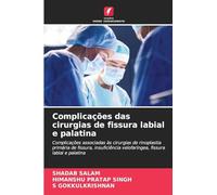 Complicações das cirurgias de fissura labial e palatina: Complicações associadas às cirurgias de rinoplastia primária de fissura, insuficiência velofaríngea, fissura labial e palatina
