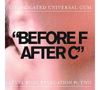 Complicated Universal Cum - Before F After C