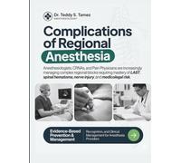 COMPLICATIONS OF REGIONAL ANESTHESIA: Master Every Nerve Block Complication From LAST and Spinal Hematoma to Neuraxial Injury and Medicolegal Risk ... Anesthesiologists, CRNAs, and Pain Physicians