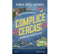 Complice cercasi. Accomplice to the villain - Maehrer Hannah Nicole