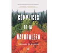 COMPLICES DE LA NATURALEZA: SOLUCIONES INNOVADORAS PARA LAS CRISIS PLANETARIAS