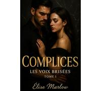 Complices: Les Voix brisées - Tome 1