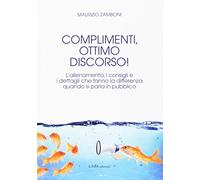Complimenti, ottimo discorso! L’allenamento, i consigli e i dettagli che fanno la differenza quando si parla in pubblico