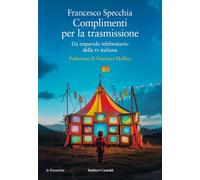 COMPLIMENTI PER LA TRASMISSIONE - SPECCHIA FRANCESCO - Baldini + Castoldi