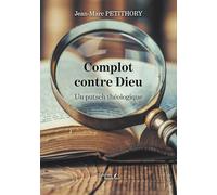 Complot contre Dieu: Un putsch théologique