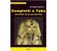 Complotti a Tebe (Omicidio di un piccolo re) - Esposito Giuseppe