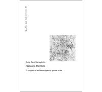 Comporre il territorio. Il progetto di architettura per la grande