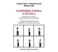 Comporre poesia a scuola (Laboratorio di scrittura nelle scuole primarie e secondarie)