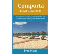 Comporta Travel Guide 2026: Discover Portugal's Coastal Escape - Pristine Beaches, Rice Fields, Eco-Luxury, Dolphin Spotting & Custom Itineraries for Every Traveler