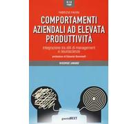 Comportamenti aziendali ad elevata produttività. Integrazione tra stili di management e neueroscienze